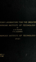 A proposed design of the steam laboratory for the greater Armour Institute of Technology_cover