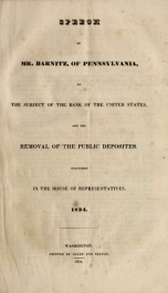 Speech of Mr. Barnitz, of Pennsylvania, on the subject of the Bank of the United States, and the removal of the public deposites, delivered in the House of Representatives, 1834_cover