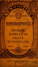 Men of the time : being biographies of generals Hooker, Rosencrans, Grant, McClernand, Mitchell_cover