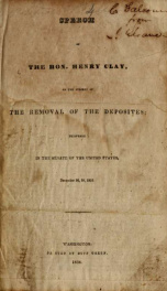 Speech of the Hon. Henry Clay, on the subject of the removal of the deposites, delivered in the Senate of the United States, December 26, 30, 1833_cover