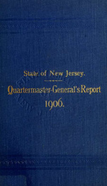 Report of the Quartermaster- General of the State of New Jersey, for the year 1906 1906_cover