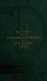 Report of the Quartermaster- General of the State of New Jersey, for the year 1904 1904_cover