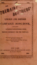 The Tremaine brother's Lincoln and Johnson campaign song-book : containing 40 pages of soul-stirring pieces, written expressly for the campaign_cover
