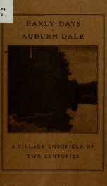 Early days in Auburn Dale; a village chronicle of two centuries, 1665-1870_cover