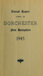 Annual report the Town of Dorchester, New Hampshire 1945_cover