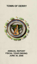 Annual reports of the Town of Derry, New Hampshire 2006_cover