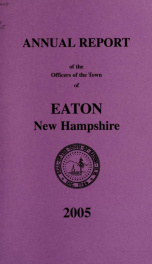 Annual report of the Town of Eaton, New Hampshire 2005_cover