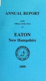 Annual report of the Town of Eaton, New Hampshire 2000_cover