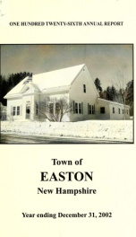 Annual report for the Town of Easton, New Hampshire 2002_cover