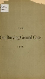 A history of the Old burying ground as contained in the case of the attorney-general against the city of Newark, 1888_cover