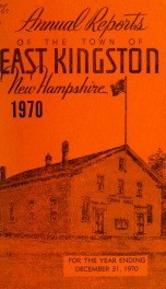 Annual reports of the Town of East Kingston, New Hampshire 1970_cover