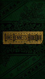 Luke Bennett's hide out; a story of the war_cover