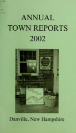 Annual reports of the Town of Danville, New Hampshire 2002_cover