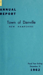 Annual reports of the Town of Danville, New Hampshire 1962_cover