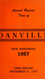 Annual reports of the Town of Danville, New Hampshire 1957_cover