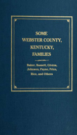 Some Webster County, Kentucky families - Baker, Bassett, Givens, Johnson, Payne, Price, Rice and others_cover