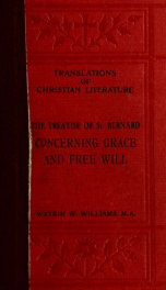 The treatise of St. Bernard, abbat of Clairvaux, concerning grace and free will, addressed to William, abbat of St. Thiery;_cover