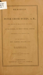 Memorial to Peter Smith Byers, A.M., : first principal of the Punchard Free School, at his funeral, in Christ Church, Andover, Good Friday, p.m., March 21, 1856_cover