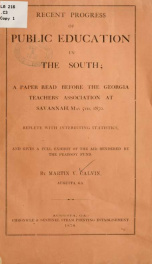 Recent progress of public education in South; a paper read before the Georgia teachers' association at Savannah, May 5th, 1870. Replete with interesting statistics, and gives a full exhibit of the aid rendered by the Peabody fund_cover