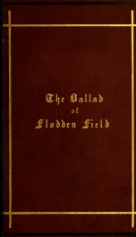 The ballad of Flodden Field : a poem of the XVIth century_cover