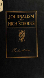 Journalism for high schools; a guide-book for students in conducting the school paper, and in preparing themselves for newspaper work as a profession_cover