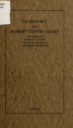 In memory of Robert Curtis Ogden, true friend, patriotic citizen, unofficial statesman, Christian gentleman_cover