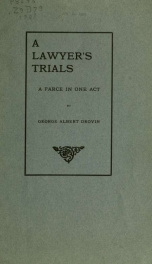 A lawyer's trials; a farce .._cover