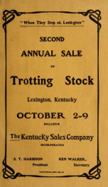 Second annual fall sale of the Kentucky Sales Co. at Tattersalls, Lexington, Kentucky commencing at 10 o'Clock A.M. sharp, Monday, Oct. 2, 1905 : when about 100 head will be sold, and continuing thereafter each morning at 9:30, adjourning each day for the_cover