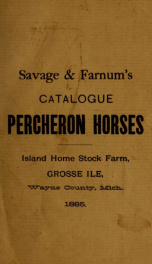 Island Home stud of Percheron horses : Island Home Stock Farm, Grosse Ile, Wayne Co., Mich. ... : Savage & Farnum, proprietors_cover