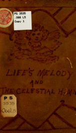 Life's melody, and The celestial hymn_cover