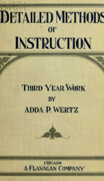 Detailed methods of instruction, with suggestions for seat work or things to do to harmonize with the Illinois state course of study_cover