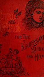 Royal gifts for the kindergarten; a manual for self instruction in Friedrich Frbel's principles of education_cover