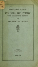 Springfield, Illinois, course of study with suggestive method for the primary grades_cover