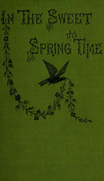 In the sweet spring-time : a love story 3_cover