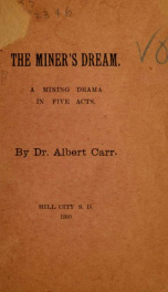 The miner's dream; a mining drama .._cover