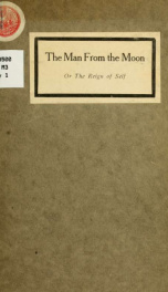 The man from the moon; or, The reign of self; a story in rhyme for good old boys and girls_cover