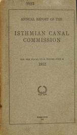 Annual report of the Isthmian Canal Commission for the year ending .. 1912_cover