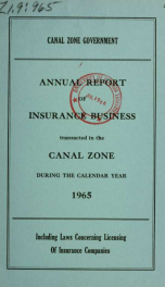 Annual report of insurance business transacted in the Canal Zone, including laws concerning licensing of insurance companies 1965_cover