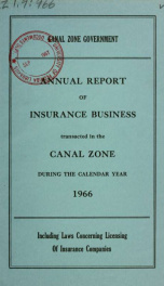 Annual report of insurance business transacted in the Canal Zone, including laws concerning licensing of insurance companies 1966_cover