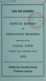Annual report of insurance business transacted in the Canal Zone, including laws concerning licensing of insurance companies 1971_cover