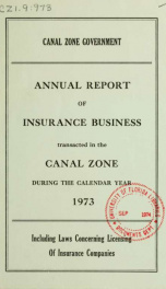 Annual report of insurance business transacted in the Canal Zone, including laws concerning licensing of insurance companies 1973_cover