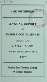 Annual report of insurance business transacted in the Canal Zone, including laws concerning licensing of insurance companies 1975_cover