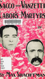 Sacco and Vanzetti, labor's martyrs_cover