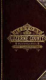 History of Luzerne County, Pennsylvania, with biographical selections_cover