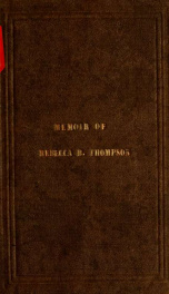 Memoir of the life and religious exercises of Rebecca B. Thompson, a minister in the Society of Friends_cover
