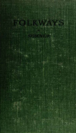 Folkways; a study of the sociological importance of usages, manners, customs, mores, and morals_cover