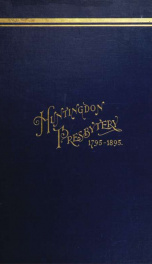 The historical memorial of the centennial anniversary of the presbytery of Huntingdon held in Huntingdon, Pa., April 9, 1895;_cover