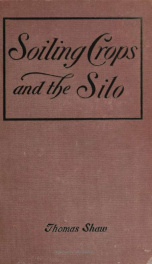 Soiling crops and the silo; how to cultivate and harvest the crops; how to build and fill the silo; and how to use silage_cover