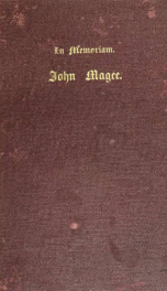 Memorial of John Magee : embracing a sketch of his life ; a discourse delivered on the anniversary of his death ; notices of funeral services, etc., etc._cover