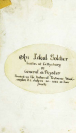 An ideal soldier; a tribute to Maj.-Gen. Daniel E. Sickles, a conspicuous figure among his countrymen, faithful to every trust in war and peace; sketch of his life and analysis of his character_cover